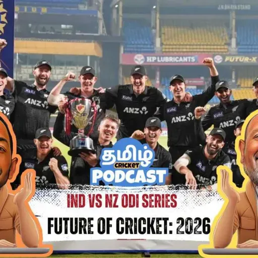 EP - 95 | IND lose 2-1 to NZ | Looking ahead to 2026 | Tamil Cricket Podcast