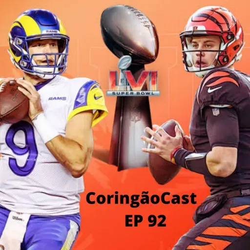 CoringãoCast EP 92 : SUPER BOWL !!!!