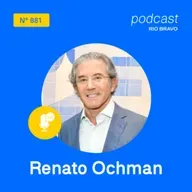 Podcast 881 | Renato Ochman | O caminho da sucessão e da longevidade empresarial