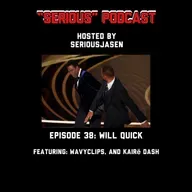 "Serious Podcast" Episode 38: Will Quick 