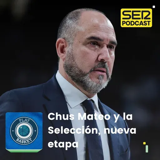 Play Basket | Chus Mateo y la Selección, nueva etapa