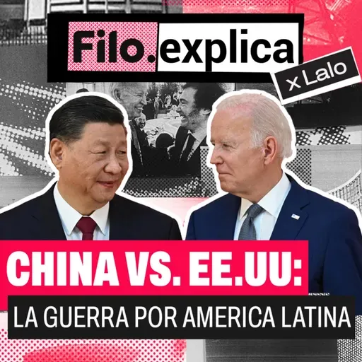 China vs. EE.UU: La disputa por América Latina | Filo Explica