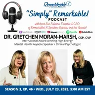 “Simply” Remarkable! & encore guest, Dr Gretchen Moran Marsh