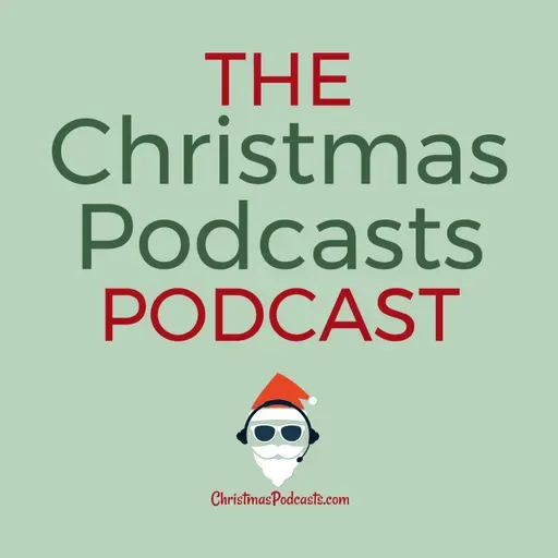 Christmas Podcasts Roundup – March 28th through April 24th, 2026