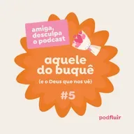 aquele do buquê (e o Deus que nos vê)