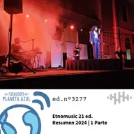 Los Sonidos del Planeta Azul 3277 - Etnomusic 2024: LA MARIA, MARIA MAZZOTTA, AMORES GRUP DE PERCUSSIÓ (01 05 2025)