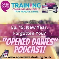 "Opened Dawes" Podcast Ep 15: New Year, Forgotten You?