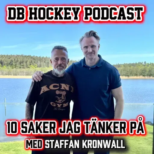 DB Hockey Podcast - 10 saker jag tänker på med Staffan Kronwall