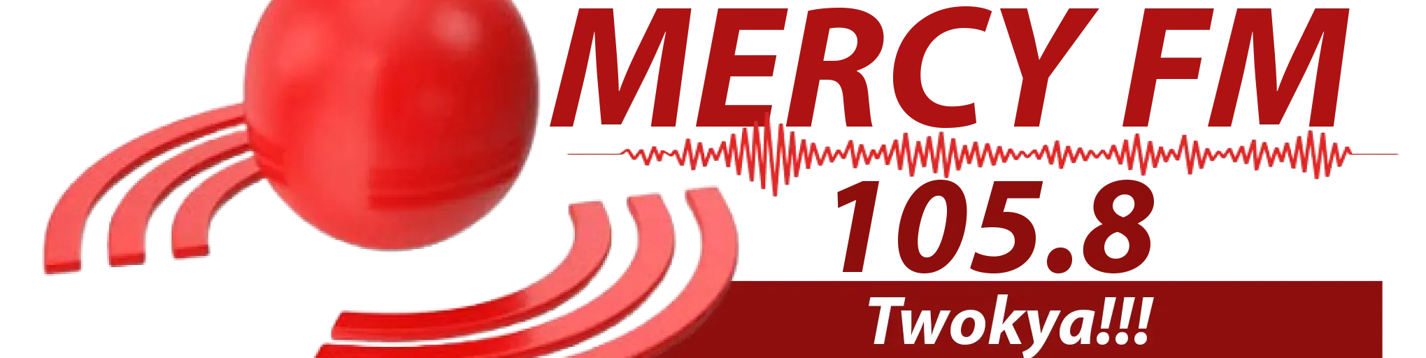 MERCY FM  TWOKYA