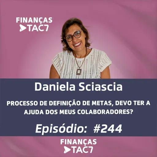 #244 - PROCESSO DE DEFINIÇÃO DE METAS DEVO TER A AJUDA DOS MEUS COLABORADORES