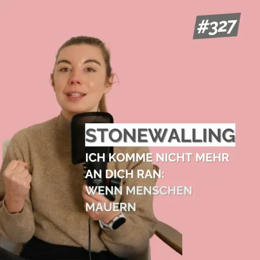Ich komme nicht mehr an dich ran: Wenn Menschen mauern (Stonewalling verstehen)