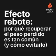 “Efecto rebote: por qué recuperar el peso perdido es tan común (y cómo evitarlo)”