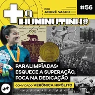 PARALIMPÍADAS: ESQUECE A SUPERAÇÃO, FOCA NA DEDICAÇÃO