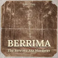 Australia: The Berrima Axe Murderer of 1842