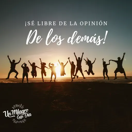 😄 ¡Sé libre de las opiniones de los demás!