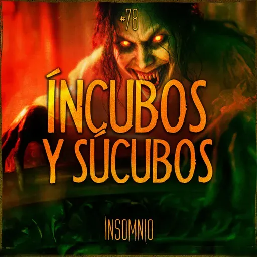 ÍNCUBOS Y SÚCUBOS: RELATOS ATERRADORES DE ENTIDADES SEXUALES