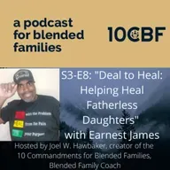 S3 E8 - "Dare to Heal: Helping Heal Fatherless Daughters" with Earnest James