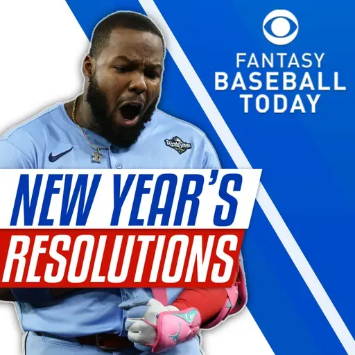 2026 Fantasy Baseball New Year's Resolutions! (12/31 Fantasy Baseball Podcast)