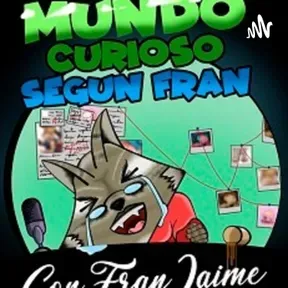 Mundo Curioso según Fran