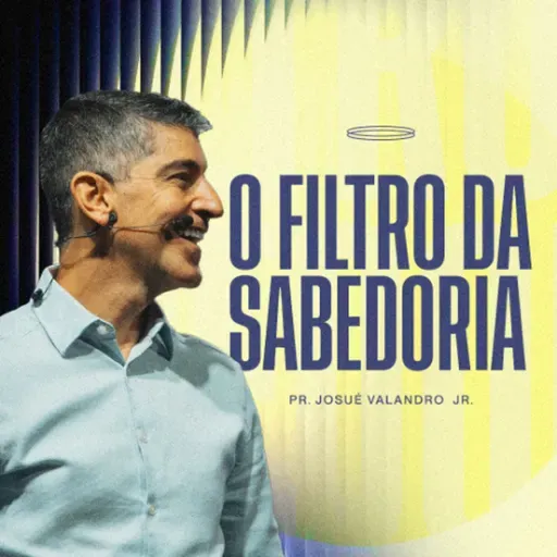 O FILTRO DA SABEDORIA | JOSUÉ VALANDRO JR