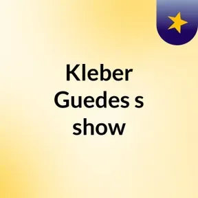 Kleber Guedes's show