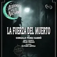 5x32 - Academia de los nocturnos - La fuerza del muerto - Gonzalo Pérez Sarró. REPOSICIÓN