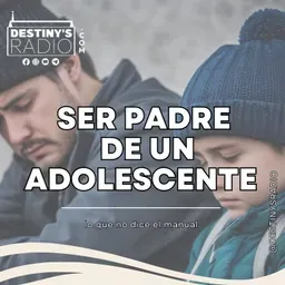 SER PADRE DE UN ADOLESCENTE