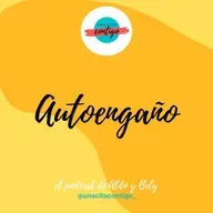 #18 T3 EL AUTOENGAÑO - Hablamos sobre más sobre las mentiras que nos contamos a nosotros mismos, el Autoengaño y sobre qué se relaciona - UNA CITA CONTIGO