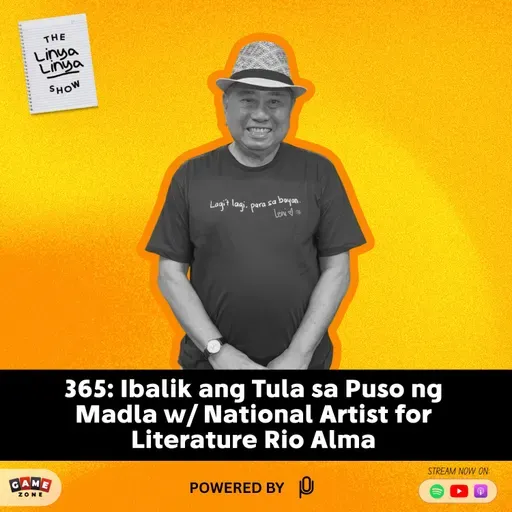 365: Ibalik ang Tula sa Puso ng Madla w/ National Artist for Literature Rio Alma