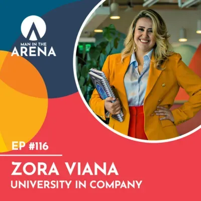 Zora Viana (University in Company) - Man in the Arena #116