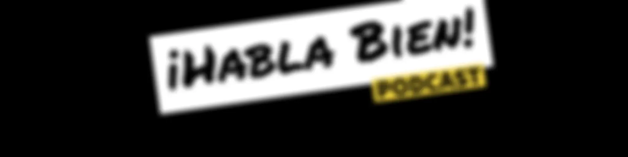 ¡Habla Bien! 