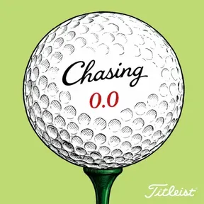 Chasing Scratch: A Golf Podcast