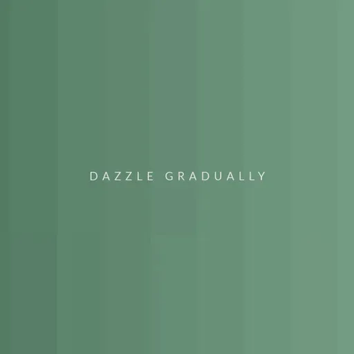 Dazzle Gradually