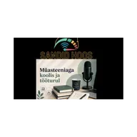 Sandid Hoos Podcast 37. saade – Vestlus töö- ja koolielust müasteeniaga Helena ja Ketteriga