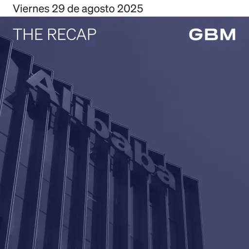 THE RECAP 29-08-25 | Mercados de EE. UU. cerraron negativos, aunque acumulando ganancias en agosto.