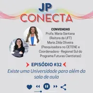 JPConecta 32 - "Existe uma Universidade para além da sala de aula"