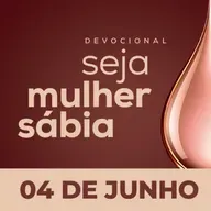 Seja Mulher Sábia - 04/Jun