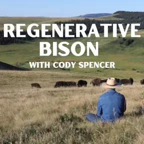Regenerative Bison with Cody Spencer