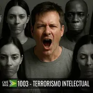 Cafe Brasil 1003 - Terrorismo intelectual