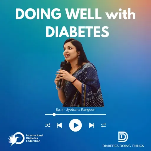 Episode 343 - Doing Well with Diabetes: Jyotsana Rangeen