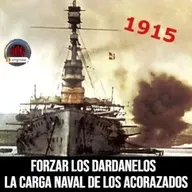 NdG #558 Forzar los Dardanelos, la carga naval de los acorazados en 1915