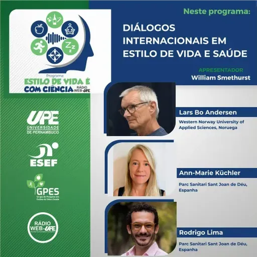ESTILO DE VIDA É COM CIENCIA - EPISÓDIO 26 - DIÁLOGO INTERNACIONAL EM ESTILO DE VIDA E SÁUDE