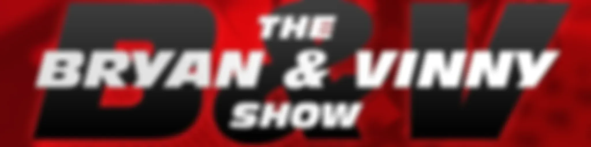 Bryan and Vinny Show