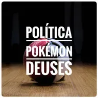 Política Pokemon #5 - Deuses