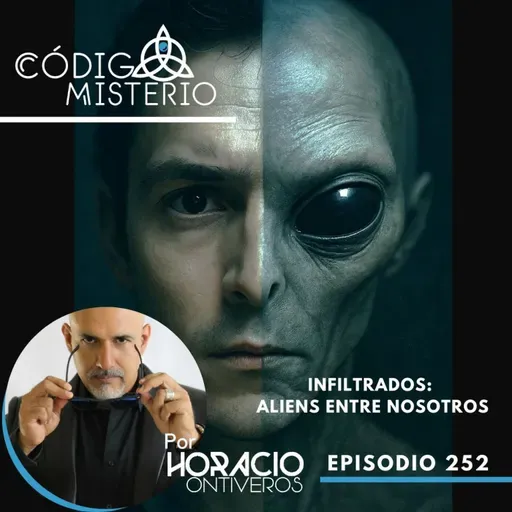 252: Infiltrados: Aliens Entre Nosotros