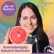 Aromaterapia, salud y nutrición ✨ Con Elizabeth Cuevas, nutrióloga y terapeuta en aromaterapia y nutrióloga