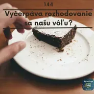 Vyčerpáva rozhodovanie sa našu vôľu?
