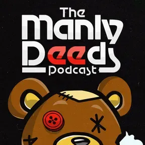 The Manly Deeds Podcast