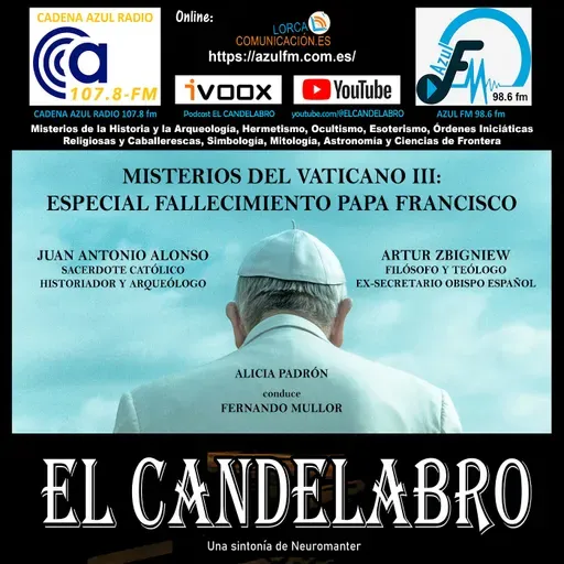 MISTERIOS DEL VATICANO III - ESPECIAL PAPA FRANCISCO - El Candelabro 10T El Candelabro 25-04-2025 - Prog30