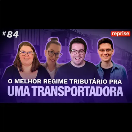EntreModais #84: Qual o melhor regime tributário pra uma transportadora? (Reprise)